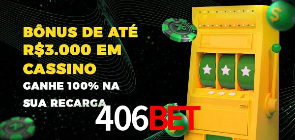 406bet melhor bônus de depósito